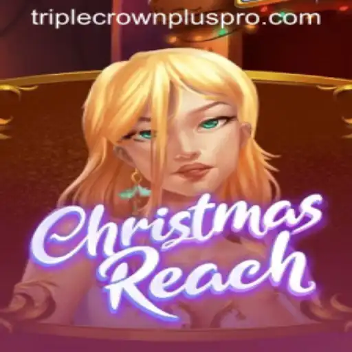 ChristmasReach: Unveiling the Triple Crown Plus