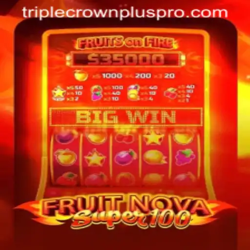 Exploring FruitNovaSuper100: An Exciting Addition to the TRIPLE CROWN PLUS Series