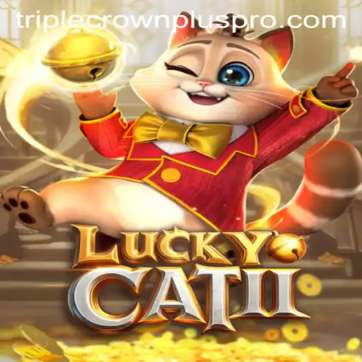 Exploring the Thrills of LuckyCatII: Unveiling the Excitement of TRIPLE CROWN PLUS
