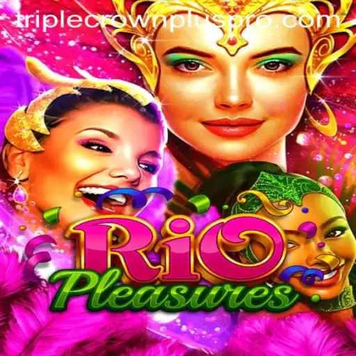 Explore the Fascinating World of RioPleasures and the TRIPLE CROWN PLUS Challenge